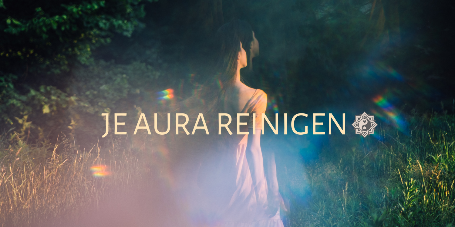 Je aura reinigen, wat is een aura en hoe reinig je je aura?